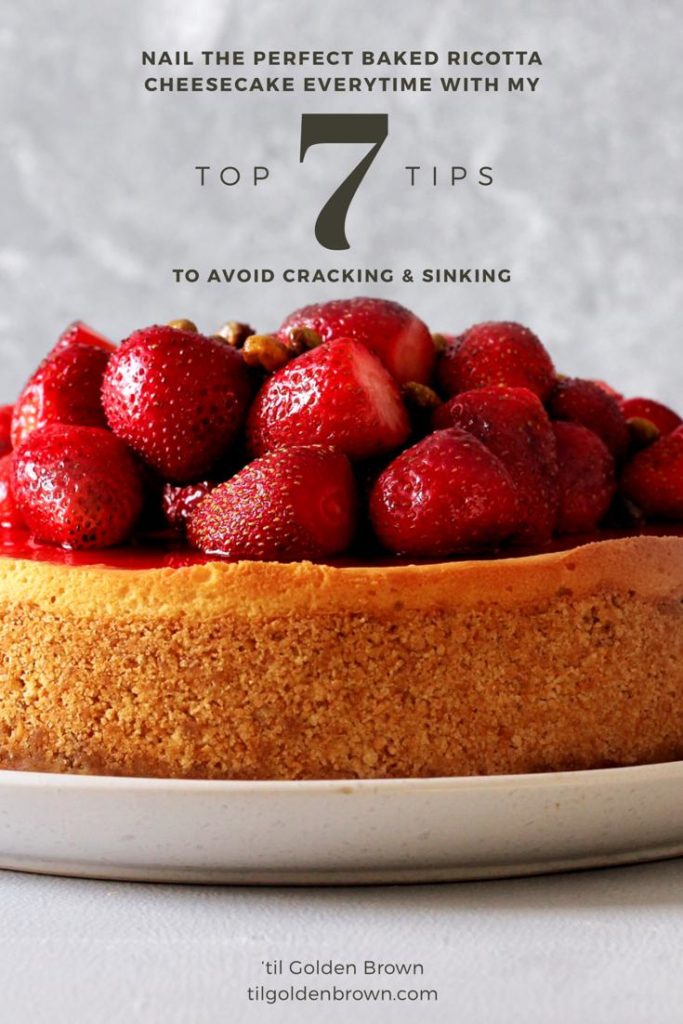 Pinterest Pin - Nail the perfect baked ricotta cheesecake every time with my top 7 tips to avoid cracking and sinking.